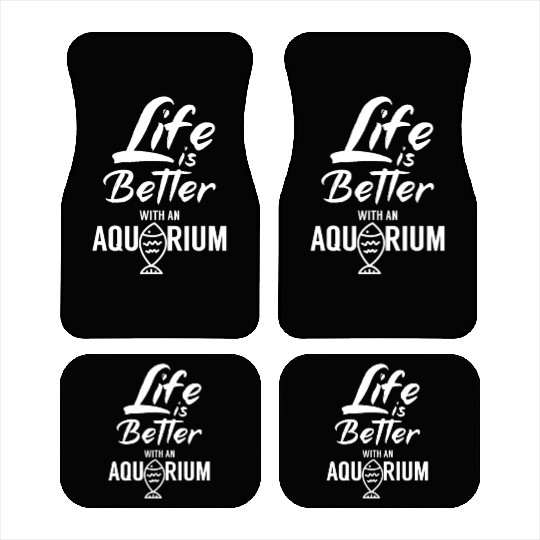 Life is better with an aquarium Fishes Fish Tank Car Mats