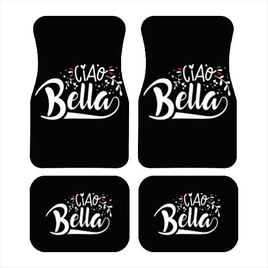 Ciao Bella Italy Quote In Italian Graphic Car Mats