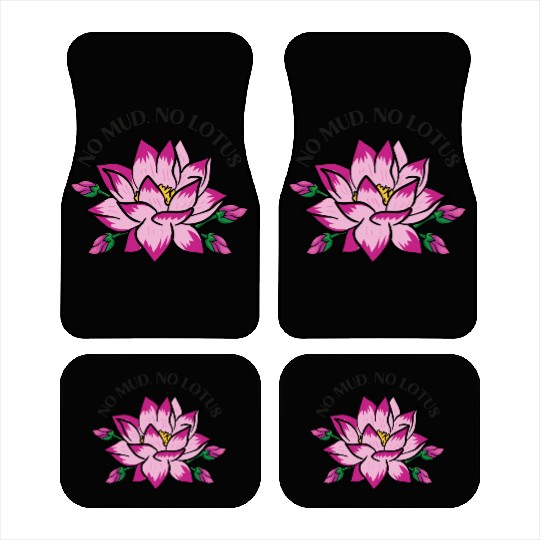 No Mud No Lotus Car Mats