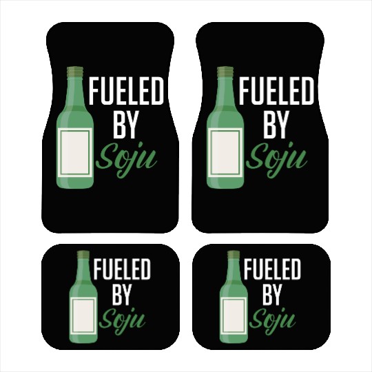Fueled By Soju Alcohol Drink Liqour Drinker Car Mats
