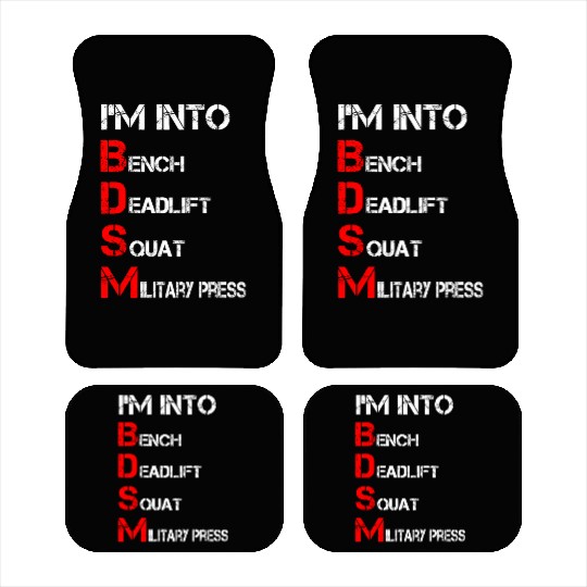 I'm Into BDSM Bench Squat Deadlift Military Press Car Mats