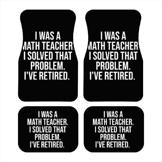 Funny Retired Math Teacher Retirement Party Car Mats