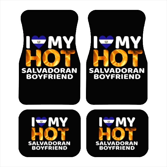 I Love My Hot Salvadoran Boyfriend Proud El Salvad Car Mats