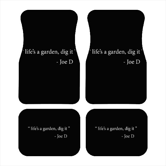 Life's A Garden Dig It Car Mats