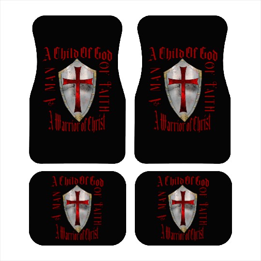 A Child Of God A man Of Faith A Warrior Of Christ Car Mats