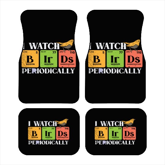 Bird Watching Birds Periodic Table Bird Watcher Car Mats