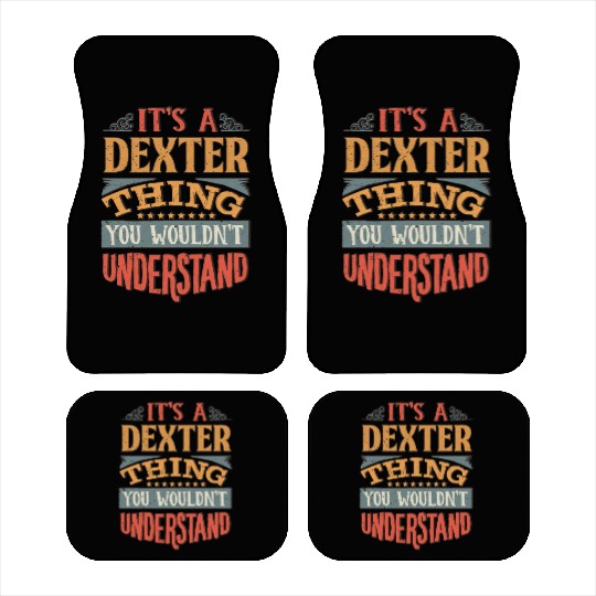 It's A Dexter Thing You Wouldnt Understand - Car Mats