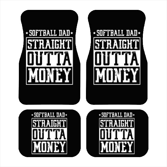 Softball Dad Straight Outta Money Car Mats