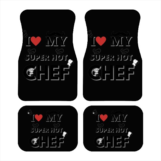 I Love My Super Hot Chef Valentine's Day Chef's Car Mats