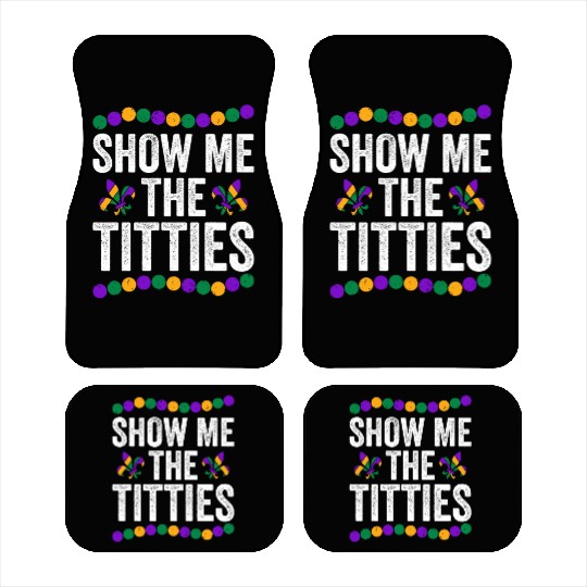 Show Me The Titties Funny Mardi Gras Car Mats Meme Fat