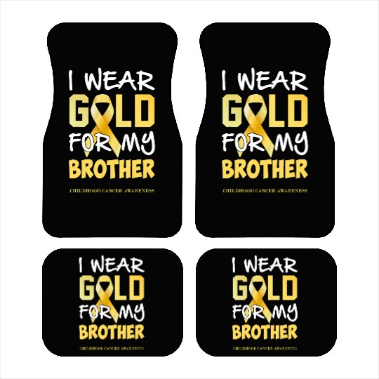 Childhood Cancer Awareness Gold For My Brother Car Mats