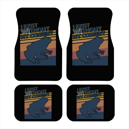 I Exist Without My Consent Funny Frog Depression Car Mats