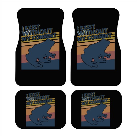 I Exist Without My Consent Funny Frog Depression Car Mats