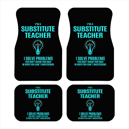 Substitute Teacher Car Mats - I Solve Problems Gift