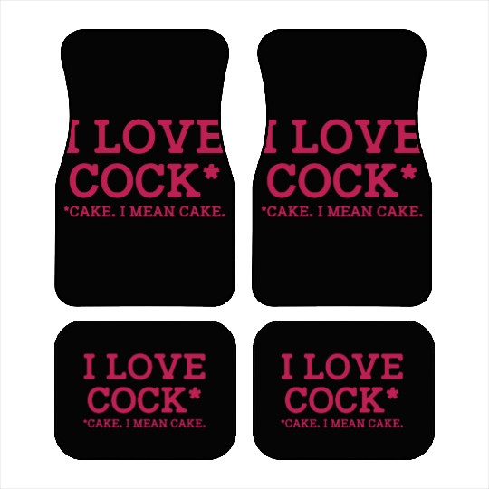 I Love Cock Cake I Mean Cake Funny Sarcasm Car Mats