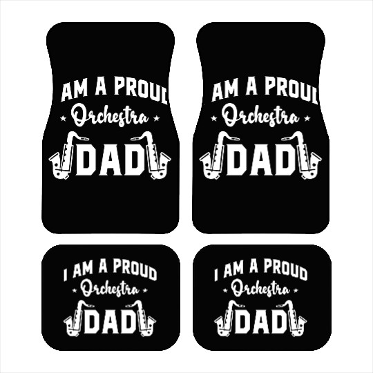 I Am a Proud Orchestra Dad Car Mats