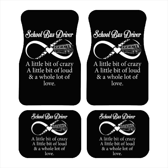 School Bus Driver Little Bit Crazy Loud Car Mats