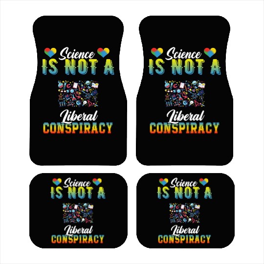 Science Is Not A Liberal Conspiracy Funny Quotes Car Mats