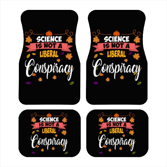 Science Is Not A Liberal Conspiracy Funny Quotes Car Mats