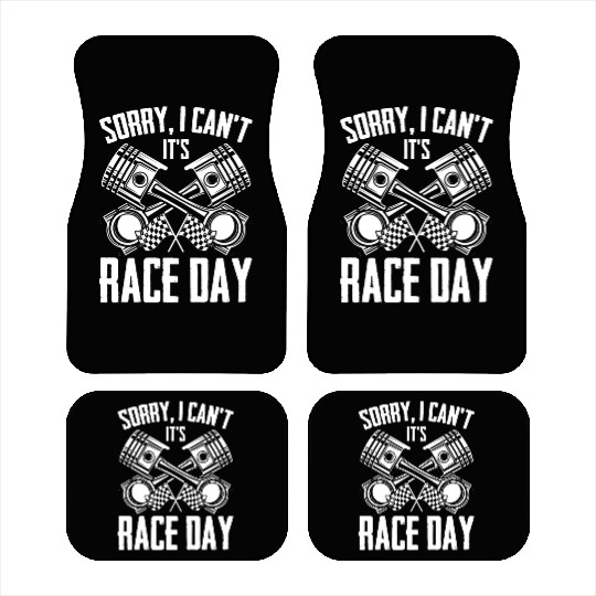 Sorry I Can't Funny Race Day Humor For Auto Car Mats