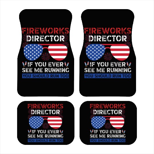 Fireworks Director If You Ever See Me Running Car Mats