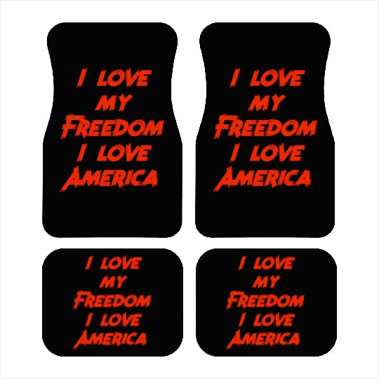 I love my freedom I love America Car Mats
