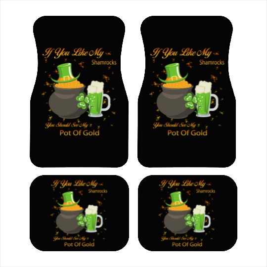 See My Pot Of Gold St Patty's Day Cute Joke Car Mats