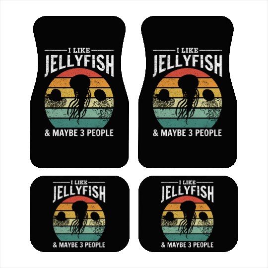 I Like Jellyfish & Maybe 3 People Jellyfish Lover Car Mats