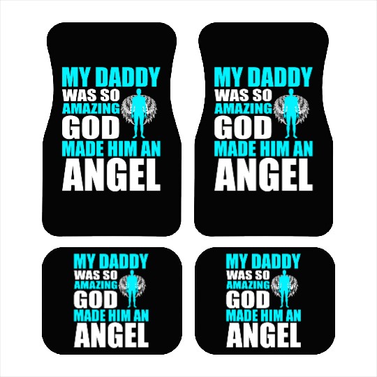 My Daddy Was So Amazing God Made Him An Angel Car Mats