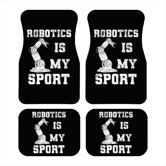 Robotics Is My Sport Robot Engineer Car Mats