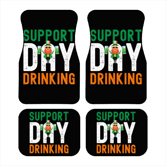 Support Day Drinking St Patrick's Day Car Mats