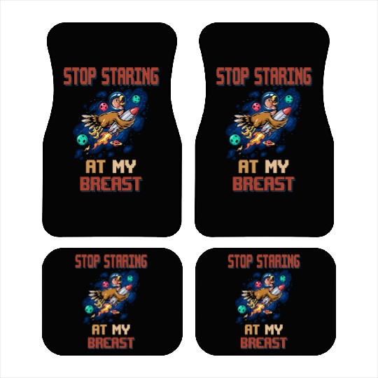 Stop Staring A My Breasts, Turkey Funny Sarcastic Car Mats
