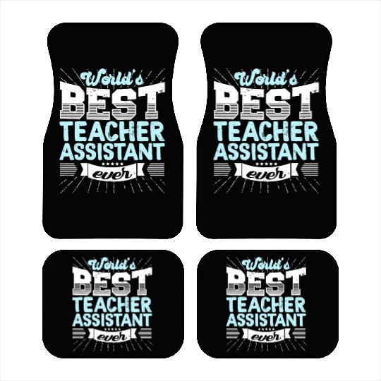 Worlds Best Teacher Assistant Ever Funny Car Mats