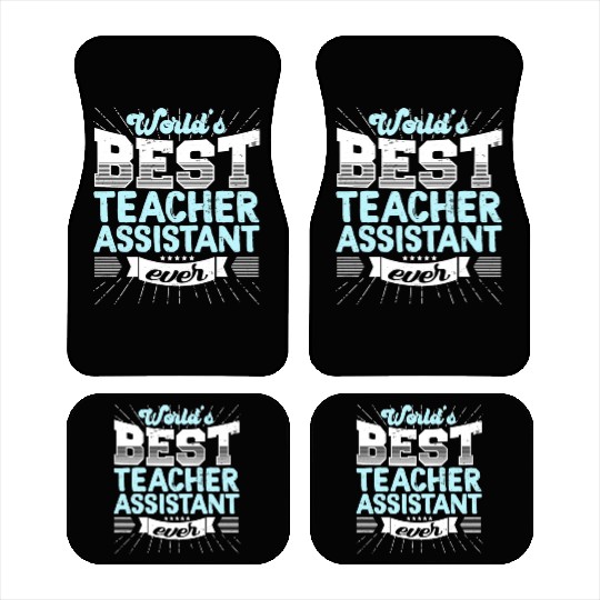 Worlds Best Teacher Assistant Ever Funny Car Mats