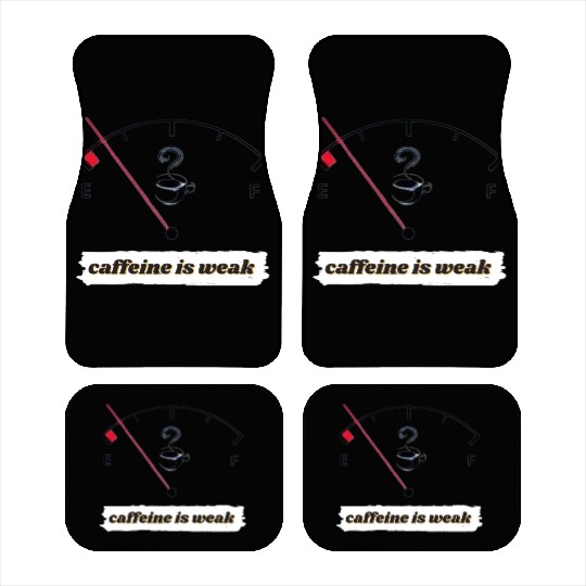 caffeine est faible Car Mats