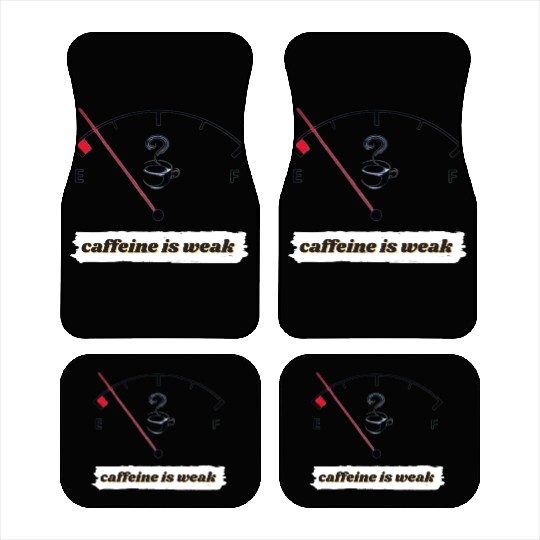 caffeine est faible Car Mats