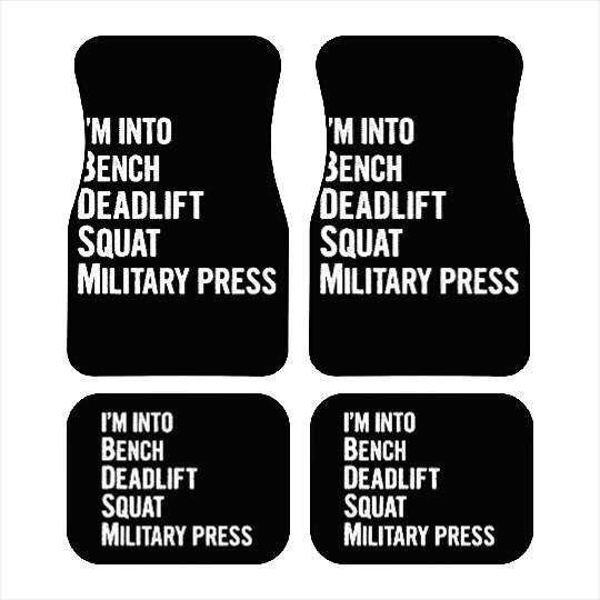I'm Into BDSM Bench Squat Deadlift Military Press6 Car Mats