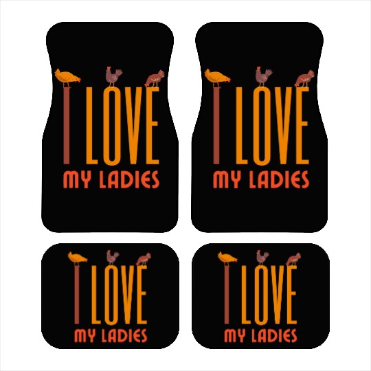 I love my ladies | Backyard chicken farmer Car Mats