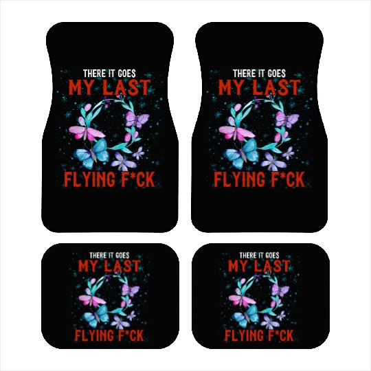 There It Goes My Last Flying, Humor Graphic Car Mats
