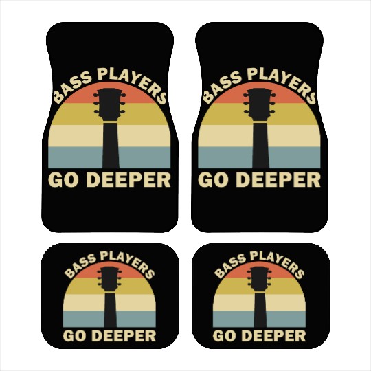 Bass Players Go Deeper - Guitar Guitarist Funny Car Mats