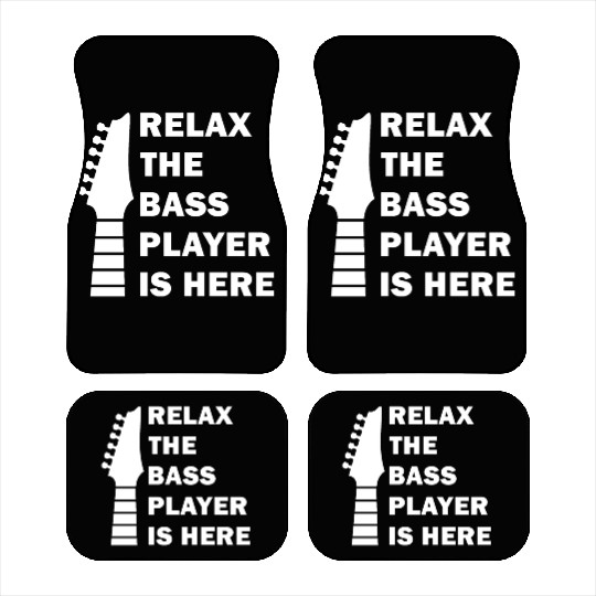 Relax The Bass Player Is Here Bass Guitar Musician Car Mats