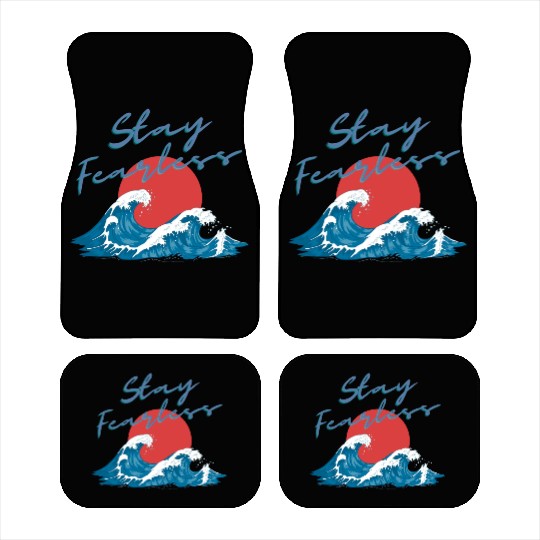 Stay Fearless - Japan Wave Design - Raging Wave Car Mats