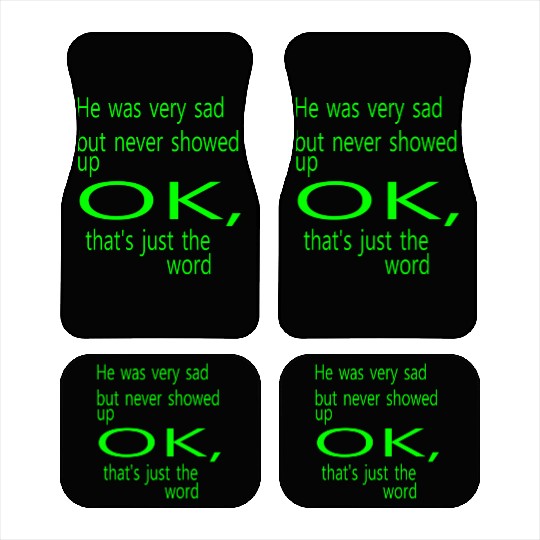 He was very sad but never Car Mats