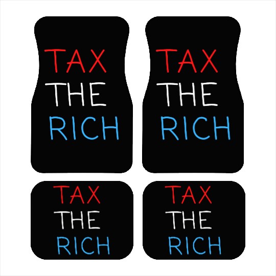 TAX THE RICH (Red, White and Blue letters) Car Mats