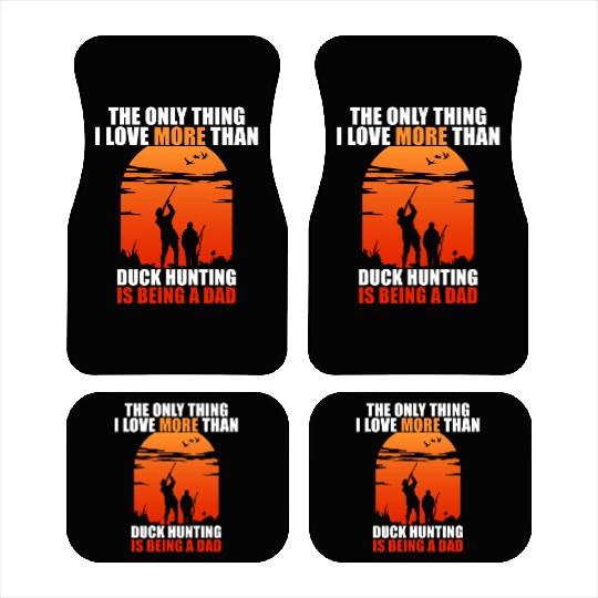The Only Thing I Love More Than Duck Hunting Is Be Car Mats