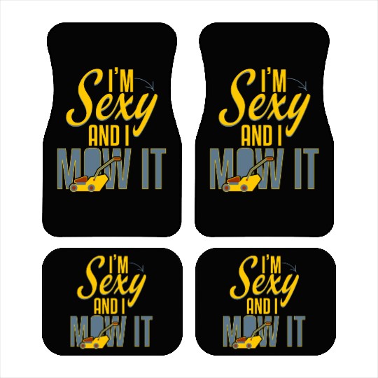 Sexy And I Mow It Gardening Car Mats