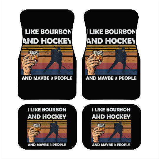 I Like Bourbon And Hockey And Maybes 3 People Wine Car Mats