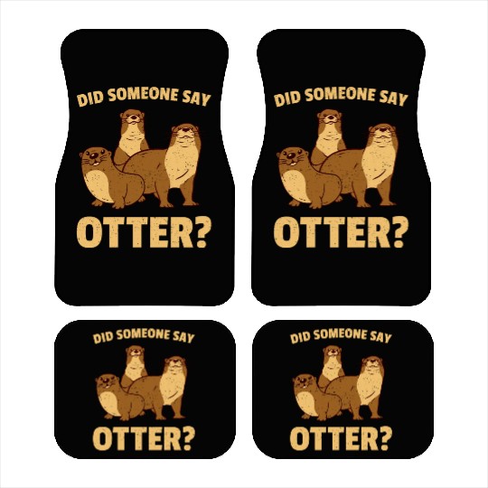 Did Someone Say Otter Car Mats