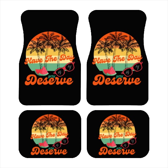 Have The Day You Deserve Cool Motivational Quote Car Mats