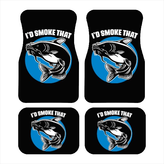 I'd Smoke That Funny Catfish Fishing For A Smoker Car Mats